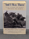 And I Was There : Breaking the Secrets - Pearl Harbor and Midway