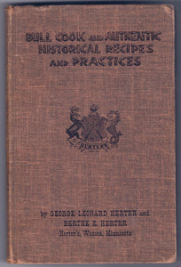 Bull Cook * and Authentic Historical Recipes and Practices by George Leonard Herter F*S