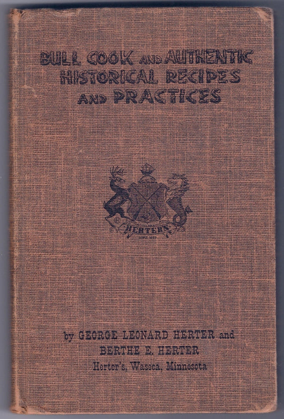 Bull Cook * and Authentic Historical Recipes and Practices by George Leonard Herter F*S